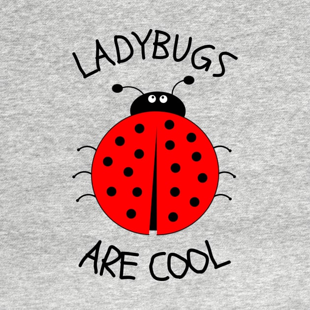 Ladybugs are cool! by greenPAWS graphics